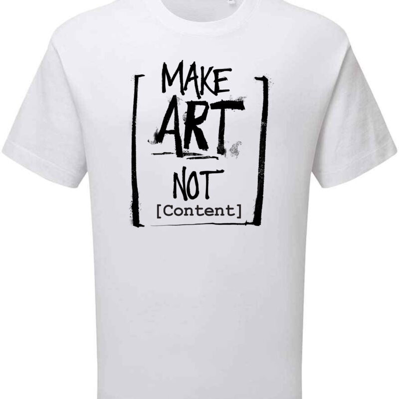 Make Art Not T-Shirt  Thumbnail