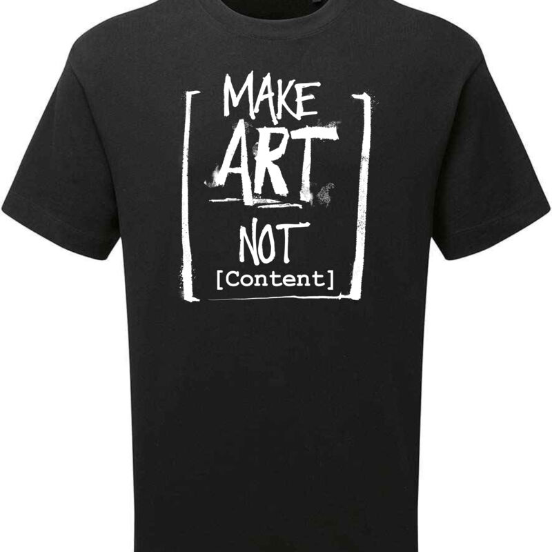 Make Art Not T-Shirt  Thumbnail