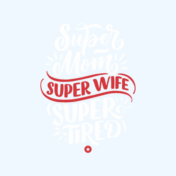 Super Mom/Super Wife/Super Tired Thumbnail
